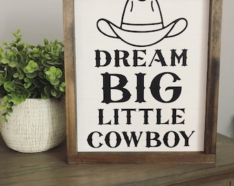 Dream Big Little Cowboy Sign Framed Sign Farmhouse Decor Rustic Decor Nursery Kids Room