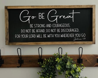 Go Be Great Sign | Joshua 1:9 | Bible Verse | Farmhouse Decor | Farmhouse Wall Decor | Inspirational