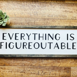 Everything is Figureoutable | Office Wall Decor | Teacher Gift | Funny Office Decor | Accountant Gift | Lawyer Gift | Funny Sign | Office