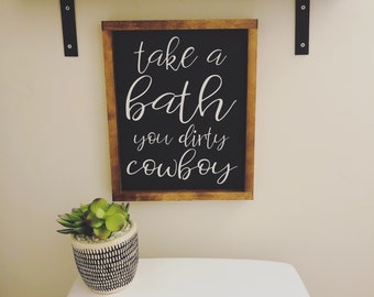 Take A Bath You Dirty Cowboy Farmhouse Decor Rustic Decor Bathroom Western Decor