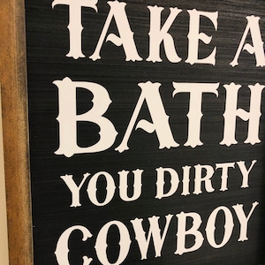 Take A Bath You Dirty Cowboy Farmhouse Framed Rustic Wood Bathroom Sign ...
