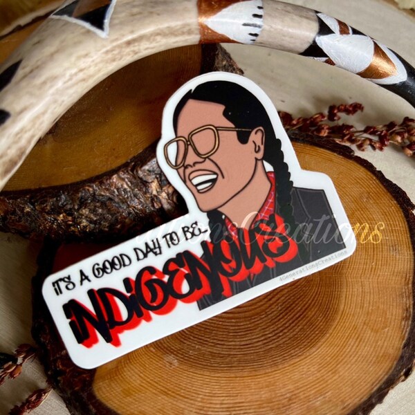 Its a good day to be Indigenous sticker // medium sized // Die Cut, Thomas, smoke signals, Laptop Sticker, Phone Sticker