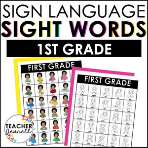 May include: Two colorful charts with the title "First Grade" showing sign language for sight words. The charts are yellow and pink with black outlines. Each chart has a grid of 6 rows and 6 columns. Each square shows a person signing a word. The words are listed below each square.