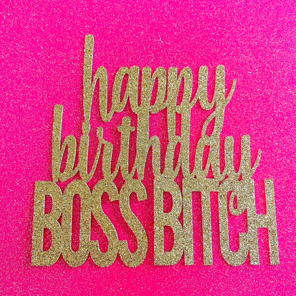 Happy Birthday boss bitch cake topper, boss topper, personalized topper, boss lady topper, bossy AF topper, customized cake topper,