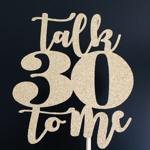 Talk 30 To Me cake topper, 30 dirty, 30th birthday, Thirties, 30th Birthday cake topper, Talk 30 to Me topper, thirty dirty, 30th caketopper image 3