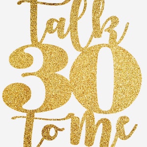 Talk 30 To Me cake topper, 30 dirty, 30th birthday, Thirties, 30th Birthday cake topper, Talk 30 to Me topper, thirty dirty, 30th caketopper image 2