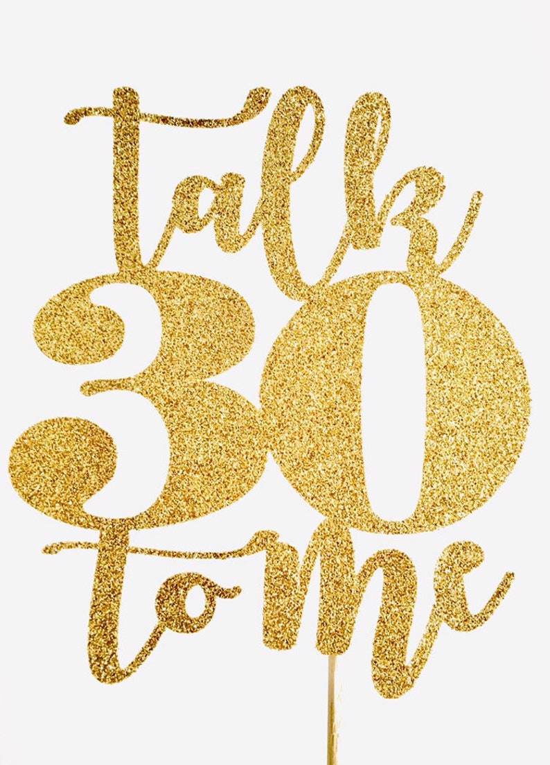 Talk 30 To Me cake topper, 30 dirty, 30th birthday, Thirties, 30th Birthday cake topper, Talk 30 to Me topper, thirty dirty, 30th caketopper image 2