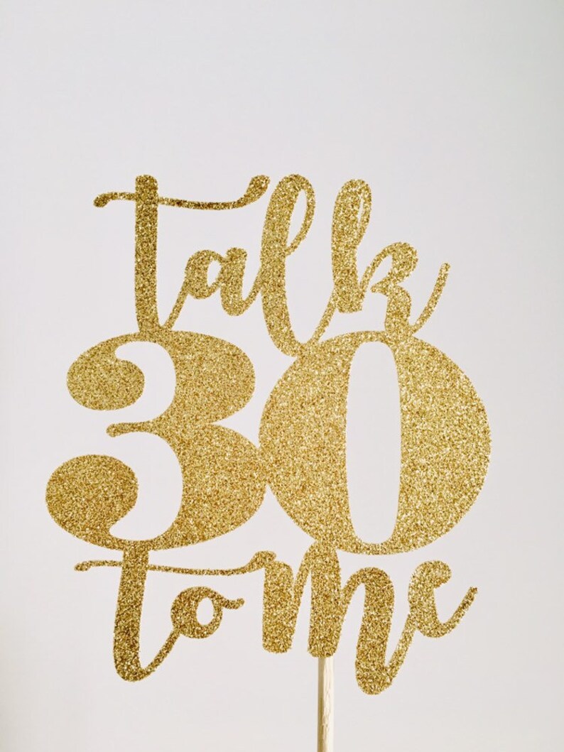 Talk 30 To Me cake topper, 30 dirty, 30th birthday, Thirties, 30th Birthday cake topper, Talk 30 to Me topper, thirty dirty, 30th caketopper image 5