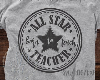 All Star Teacher svg,All star svg,Born to teach svg,Teacher life SVG,Teacher svg,School svg,Teach svg,School svg,Teacher Gift,back to school