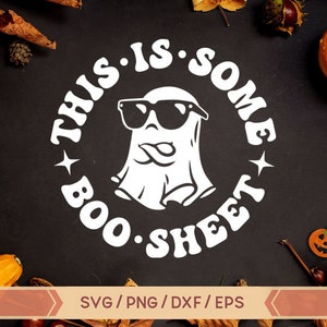 This is Some Boo Sheet SVG,Funny Halloween svg, funny ghost svg, Ghost svg, Boo sheet svg, Boo Sheet png, Kids Fall svg, funny ghost png