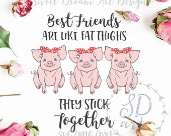 Best friends are like fat thighs they stick together svg, Cute pigs svg, Best friends svg, Pig with bandana svg, Piggy svg, Three pigs svg