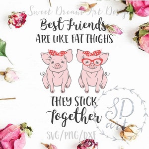 Beste Freunde sind wie fette Oberschenkel sie zusammen kleben Svg, süße Schweine Svg, beste Freunde Svg, Schwein mit Bandana Svg, Schwein mit Gläsern Svg, Cricut