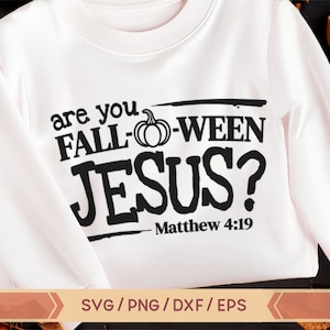 May include: White sweatshirt with black text that reads "are you FALL-O-WEEN JESUS? Matthew 4:19".  The text is in a distressed font and includes a pumpkin graphic.