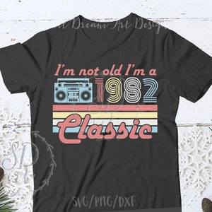 1982 Classic SVG, Urodzony w 1982 SVG, Urodziny 1982 SVG, Nie jestem stary, jestem 1982 Classic SVG, Vintage 1982 SVG, Urodziny svg, Wyprodukowany w 1982 SVG