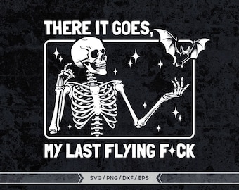 There It Goes My Last Flying F*ck Halloween Svg, My Last Flying F*ck Bat png, Skull Halloween svg, Halloween skelet, grappig skelet Halloween