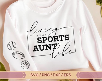 Sport tante SVG, Living That Sports tante leven svg, sport tante SVG, ballers splitbal, cadeau voor tante, mouw shirt ontwerp, baller tante svg