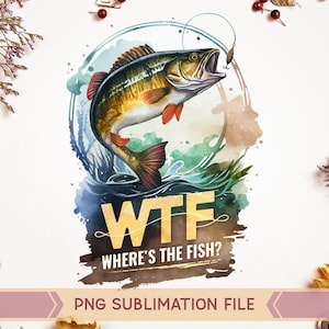 WTF ¿Dónde está el pez PNG, pesca divertida png, diseño de sublimación de pesca, pesca png, pescador png, pez lubina png, regalo para pescador