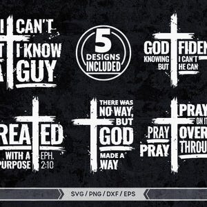 May include: Five black and white cross designs with inspirational Christian quotes. The quotes include "I can't but I know a guy", "Created with a purpose", "There was no way, but God made a way", "God knowing but I can't he can", and "Pray on it, pray over it, pray through it".