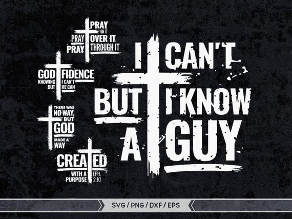 I Can't But I Know A Guy svg, Faith Bundle svg, Man of Faith svg, Faith png, Man of God, Jesus, Religious Svg, Cross SVG, Christian svg
