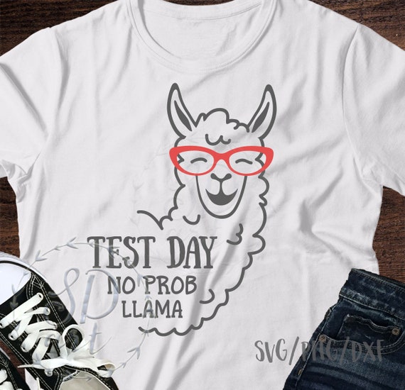 Download Test Day No Prob Llama Svg Test Day Svg Teacher Svg Teacher Etsy
