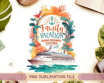 Familie Kreuzfahrt png, Erinnerungen machen png, Familienurlaub Sommer png, Kreuzfahrt 2024 png, Familienurlaub 2024 png, Cruise Vibes png,Sublimation