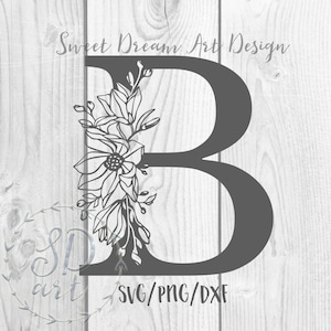 May include: Black and white floral design with the letter B in the center. The design includes a large flower with smaller flowers and leaves. The text "Sweet Dream Art Design" is at the top of the image and "SVG/PNG/DXF" is at the bottom.