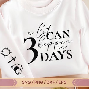 Muita coisa pode acontecer em três dias svg, png, Deus Svg, Fé svg, Religioso Svg, Páscoa Svg, Jesus svg, Cruz SVG, Páscoa Cristã PNG