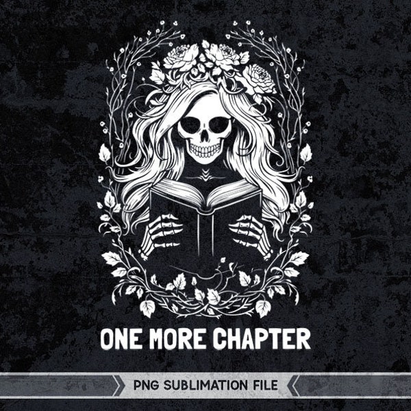 One more chapter PNG, Reading skeleton png, Witch Skeleton reading png, Book lover png, Booktrovert PNG, Halloween skeleton, Floral skeleton