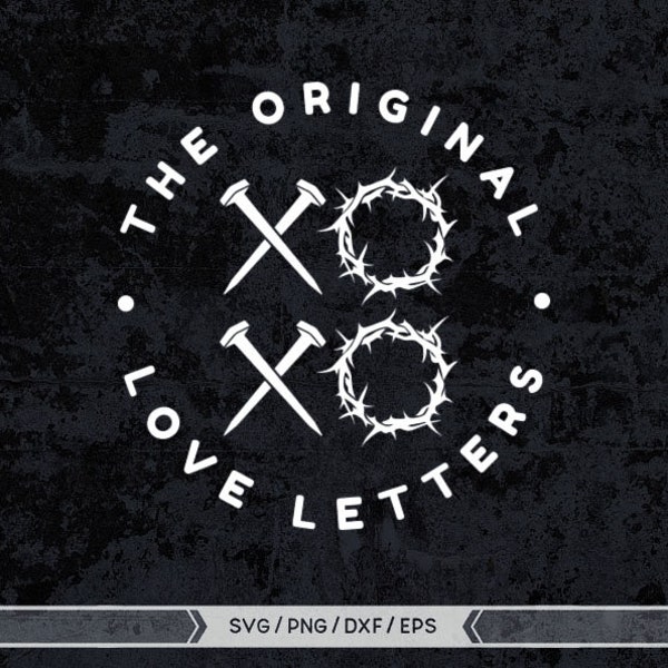 XOXO The Original Love Letters Svg, XOXO Easter Svg, Faith svg, True Story Svg, Love Like Jesus svg, Religious Svg, Christian svg, XOXO png