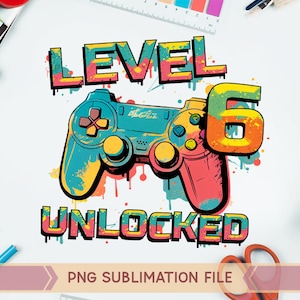 Level 6 freigeschaltet PNG, 6. Geburtstag png, 6 Jahre alter Junge png, Gamer PNG, Game Controller png,Graffiti Gaming Controller png,Sublimation Design