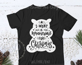 I Want a Hippopotamus for Christmas svg,Hippopotamus for Christmas svg, Merry Christmas svg, Hippo svg, Christmas Hippopotamus Svg,Christmas