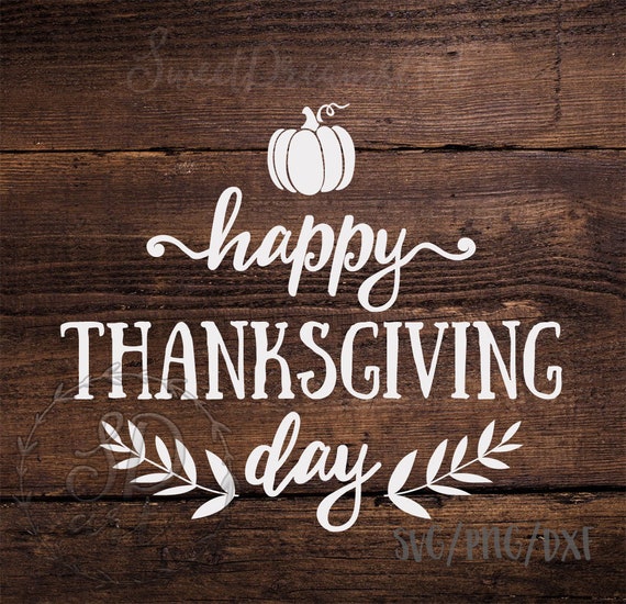Happy Thanksgiving Day Svg File Happy Thanksgiving Day Etsy