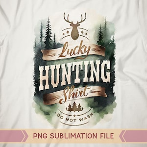 Camisa de caza de la suerte png, Caza png, Caza de ciervos png, Caza png, sublimación de caza png, Vida de caza png, Día del padre png, Ciervo png