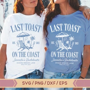 Letzter Toast an der Küste SVG, Strand Bachelorette Party SVG, Benutzerdefinierte Bachelorette, Mädchen Reise SVG, Brautparty zwarte, Bachelorette Vorlage Custom