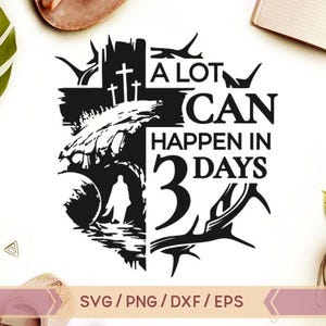 Mucho puede pasar en tres días svg, png, versículo bíblico, svg religioso, svg de Jesús, svg de Dios, svg de fe, SVG de cruz, PNG de Pascua cristiana