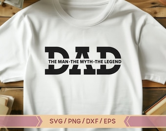 The Man The Myth The Legend SVG, Dad Svg, Father Svg, Father’s Day Svg, Dad Quote Svg, Dad Svg Designs, Best Dad Ever Svg,Daddy Svg,Papa svg