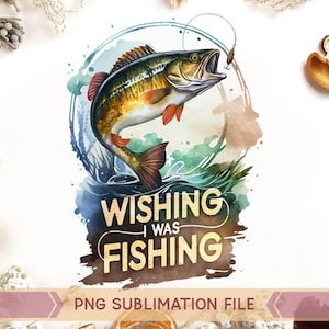Ich wünschte, ich wäre Angeln png, Angeln Leben png, Angeln png, Angeln png, Angelsaison png, Vatertag png, Fisch png, Angeln png