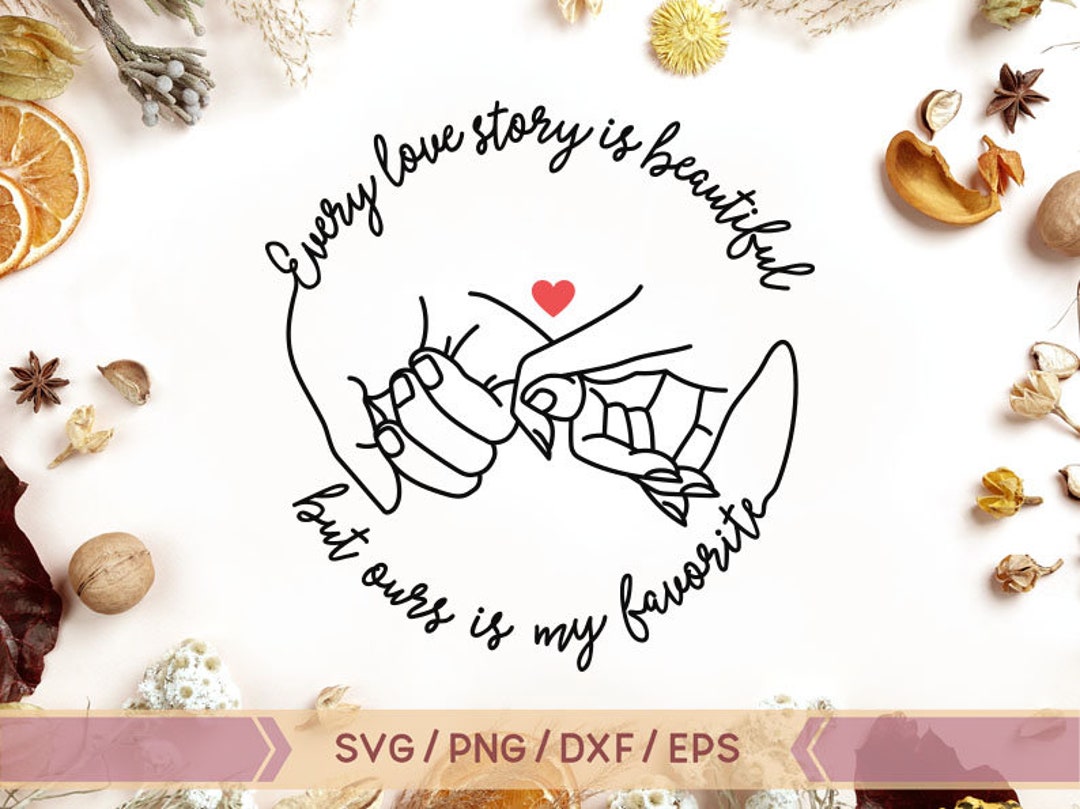 Every Love Story is Beautiful Svg, Valentine Svg, Holding Hands SVG