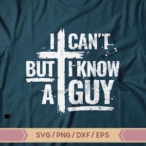 May include: A blue t-shirt with a white distressed graphic that says "I can't but I know a guy" with a cross behind the text.