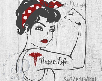 Nurse life svg, Nurse SVG,Nurse Life SVG file, Nurse Power SVG, Rosie the Riveter svg,Strong nurse svg,Rosie svg,Faith svg,cricut Silhouette