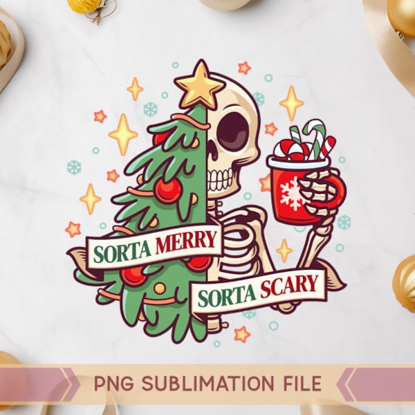 Sorta Merry Sorta Scary PNG, Dead Inside Skeleton Christmas Png, Funny Sarcastic Christmas Png, Merry Christmas,Funny Christmas Skeleton png