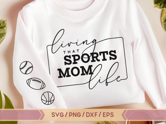 Sports Mom SVG, Living That Sports Mom Life svg, Sports Mama SVG, Ballers Split Ball svg, Gift for Mom, Sleeve Shirt Design, Baller Mom svg