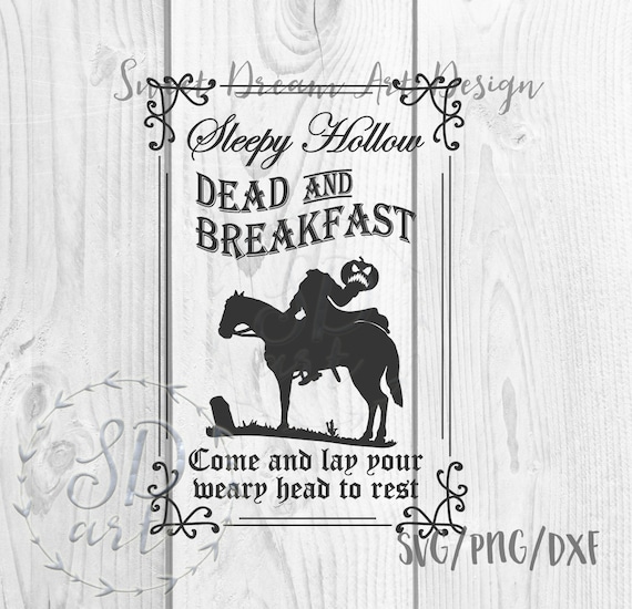 Sleepy Hollow Dead and Breakfast svg, Sleepy Hollow svg, Dead & Breakfast svg file, Halloween SVG, Headless Horseman svg,Halloween sign svg