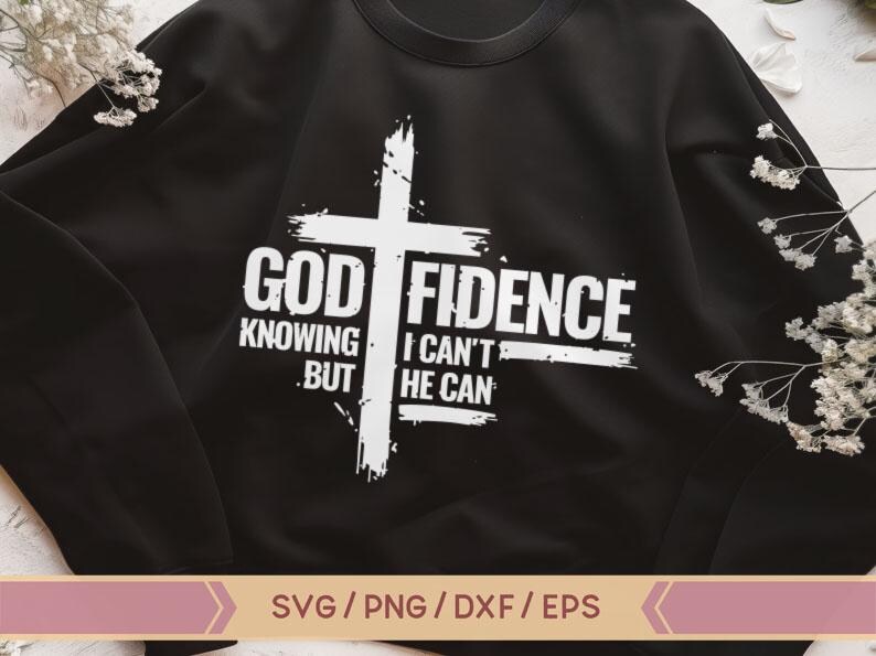 May include: Black sweatshirt with a white graphic design of a cross with the text "GOD FIDENCE" and the phrase "Knowing but I can't he can".
