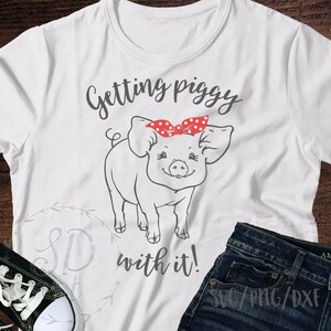 Getting Piggy with it svg, Cute Pig with Bandana svg, Cute pig svg, Bandana pig svg,Pig with bandana svg,Gettin&#39; Piggy with it svg,Piggy svg