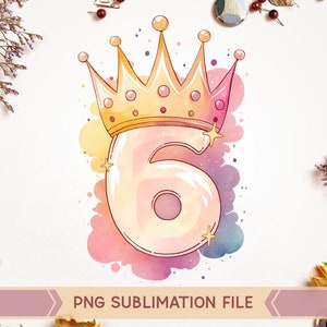 Sixth Birthday png, Birthday Princess png, Crown Number png, Sixth Birthday girl png, 6th Birthday png, 6th Birthday Girl png,Princess png