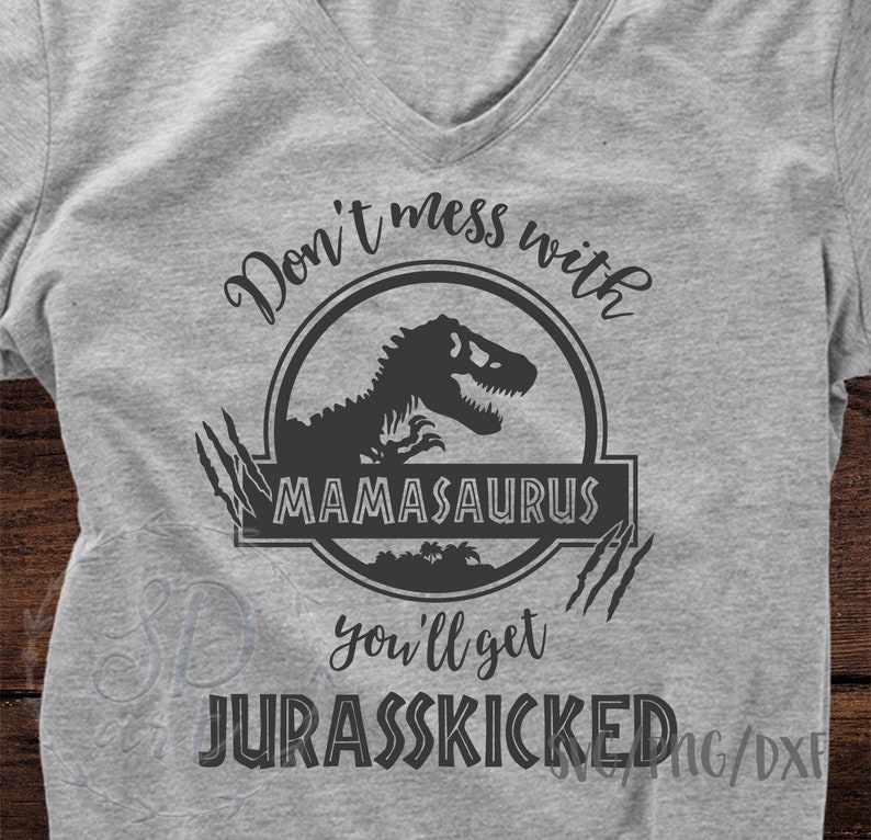 Download Mamasaurus SVG You'll get jurasskicked svg Mamasaurus | Etsy