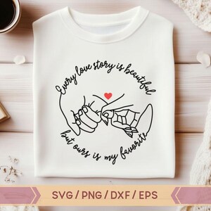 Every Love Story is Beautiful SVG, Valentine SVG, Holding Hands SVG, Love SVG, Pinky Hold SVG, Wedding SVG, Anniversary SVG, png