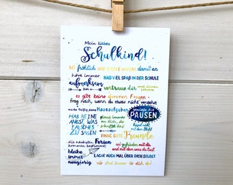 May include: A colorful motivational poster with the text "Mein liebes Schulkind!" and a list of encouraging phrases for a child starting school. The phrases include "Sei fröhlich", "Hab viel Spaß", "höre immer aufmerksam", "vertraue dir", "es gibt keine dummen Fragen", "frag nach", "mache fleißig deine Hausaufgaben", "genieße die Pausen", "Hab keine Angst", "glaub an dich", "Finde gute Freunde", "die nächsten Ferien kommen bestimmt", "bleibe immer neugierig", "Lache auch mal über dich selbst", and "wir sind immer für dich da!"