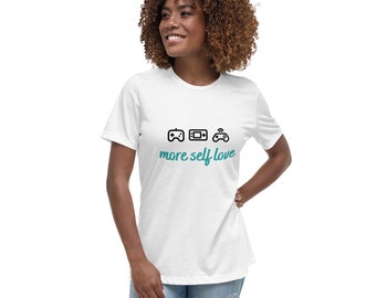 More Self Love Women's Relaxed T-Shirt